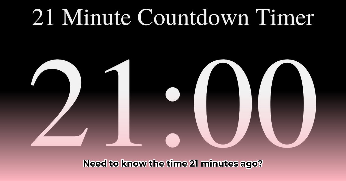 what-time-was-21-minutes-ago